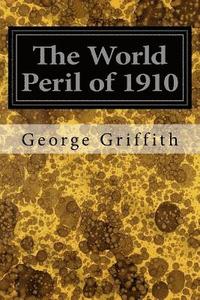 bokomslag The World Peril of 1910