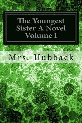 bokomslag The Youngest Sister A Novel Volume I