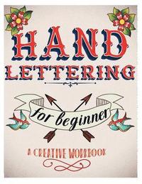 bokomslag Hand Lettering For Beginer, A Creative Workbook: Create and Develop Your Own Style,8.5 x 11 inch,160 Page