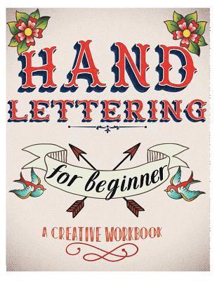 Hand Lettering For Beginer, A Creative Workbook: Create and Develop Your Own Style,8.5 x 11 inch,160 Page 1