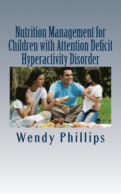 Wendy Phillips - Nutrition Management for Children with ADHD, Häftad
