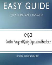 bokomslag Easy Guide: CMQ-OE Certified Manager of Quality Organizational Excellence: Questions and Answers