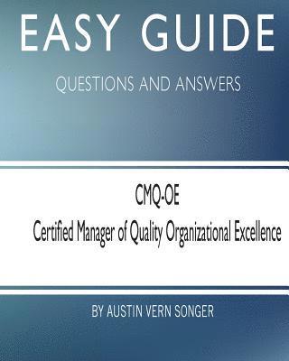 bokomslag Easy Guide: CMQ-OE Certified Manager of Quality Organizational Excellence: Questions and Answers