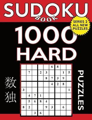 Sudoku Book 1,000 Hard Puzzles: Sudoku Puzzle Book With Only One Level of Difficulty 1