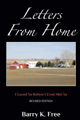 Barry K. Free - Letters From Home: I Loved Ya Before I Even Met Ya, Häftad
