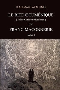 bokomslag Le Rite Oecuménique (judéo-chrétien-musulman) en Franc-Maçonnerie