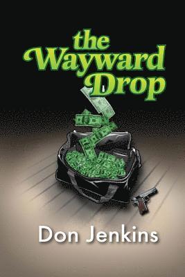 The wayward drop 1