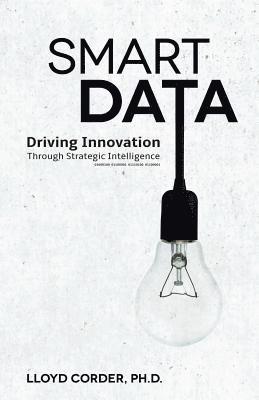 bokomslag Smart Data: Driving Innovation through Strategic Intelligence