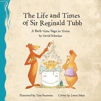 bokomslag The Life and Times of Sir Reginald Tubb: A Bath-time Saga in Verse