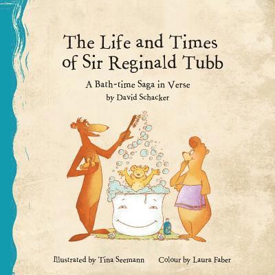 The Life and Times of Sir Reginald Tubb: A Bath-time Saga in Verse 1