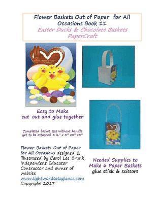Flower Baskets Out of Paper for All Occasions Book 11: Easter Ducks & Chocolate Basket Papercraft 1