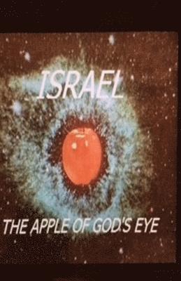 Israel-The Apple Of God's Eye 1