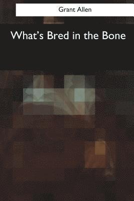 What's Bred in the Bone 1