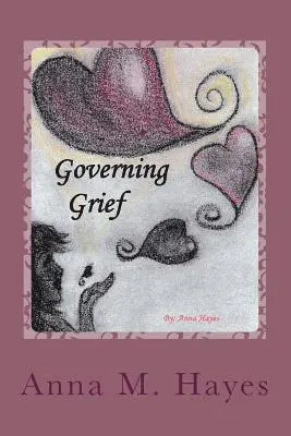Anna M. Hayes - Governing Grief: A Guide To Establishing New Life, Beyond Loss, Häftad. Tillgänglighet: Lägg i varukorg