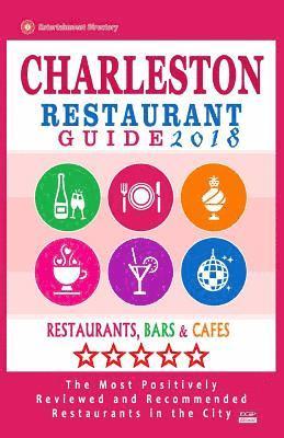 bokomslag Charleston Restaurant Guide 2017: Best Rated Restaurants in Charleston, South Carolina - 500 Restaurants, Bars and Cafés recommended for Visitors, 201