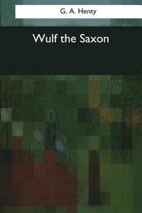 bokomslag Wulf the Saxon