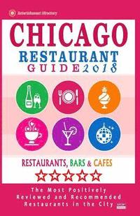 bokomslag Chicago Restaurant Guide 2017: Best Rated Restaurants in Chicago - 1000 restaurants, bars and cafés recommended for visitors, 2017