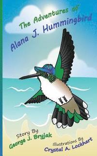 bokomslag The Adventures of Alana J. Hummingbird
