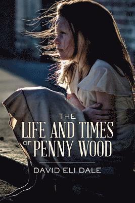 The Life and Times of Penny Wood 1