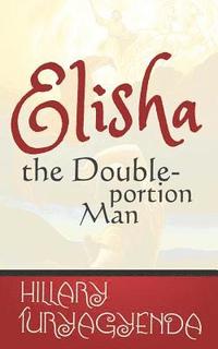 bokomslag Elisha the Double-Portion Man