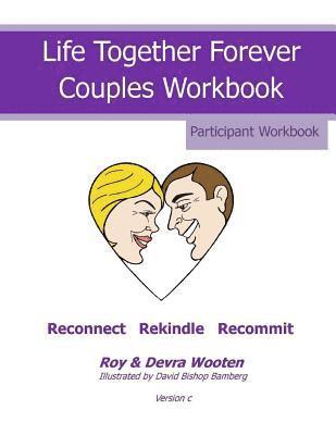 Devra Deon Wooten, Roy Don Wooten - Life Together Forever Workbook (Christian), Häftad