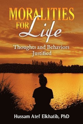 bokomslag Moralities for Life: Thoughts and Behaviors Justified