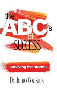 bokomslag The ABC'S of Success by Dr. Jomo Cousins: Surviving The Storms