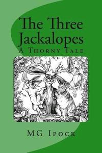 bokomslag The Three Jackalopes: A Thorny Tale