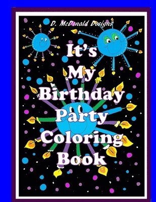 D. McDonald Designs It's My Birthday Party Coloring Book 1
