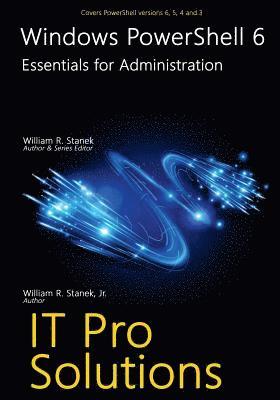 Jr. Stanek, William, William Stanek - Windows PowerShell 6: Essentials for Administration, Häftad