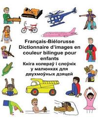 bokomslag Français-Biélorusse Dictionnaire d'images en couleur bilingue pour enfants