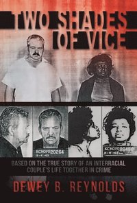 bokomslag Two Shades of Vice: Based on the true story of an interracial couple's life together in crime.