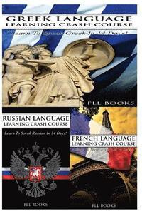 bokomslag Greek Language Learning Crash Course + Russian Language Learning Crash Course + French Language Learning Crash Course