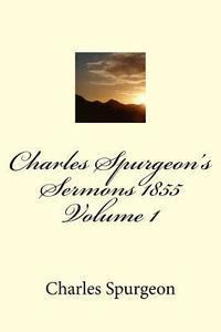 bokomslag Charles Spurgeon's Sermons 1855 Volume 1
