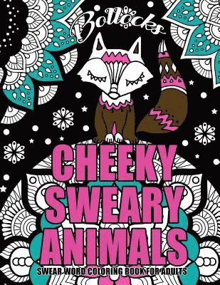Swear Words Coloring Books - Swear Word Coloring Book For Adults: Cheeky Sweary Animals: 44 Designs Large 8.5" x 11"Big Pages Of Swearing Animals For Stress Relief And Relaxation, Häftad