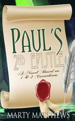 bokomslag Paul's 2nd Epistle: A Novel Based on 1 & 2 Corinthians