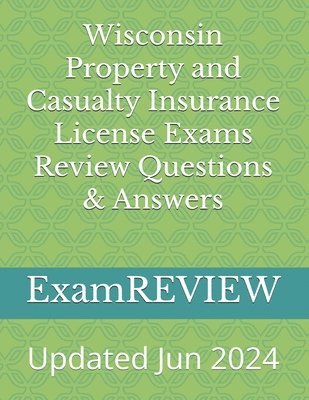 Mike Yu, Examreview, ExamREVIEW - Wisconsin Property and Casualty Insurance License Exams Review Questions & Answers, Häftad