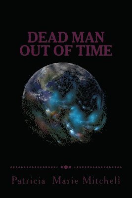 bokomslag Dead Man Out of Time: Place Changer