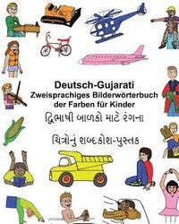 bokomslag Deutsch-Gujarati Zweisprachiges Bilderwörterbuch der Farben für Kinder