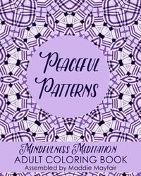 bokomslag Peaceful Patterns Mindfulness Meditation Adult Coloring Book