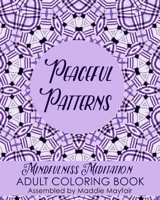 bokomslag Peaceful Patterns Mindfulness Meditation Adult Coloring Book