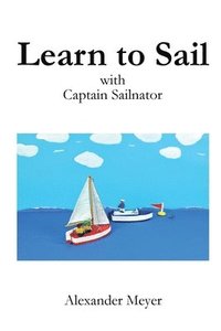 bokomslag Learn to Sail with Captain Sailnator
