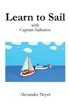 bokomslag Learn to Sail with Captain Sailnator