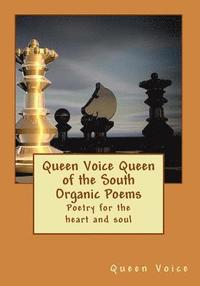 bokomslag Queen Voice Queen of the South Organic Poems: Poetry For The Heart and Soul