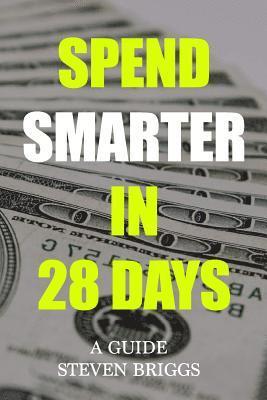 Steven Briggs - Spend Smarter in 28 Days, Häftad