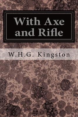 bokomslag With Axe and Rifle
