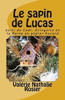 bokomslag Le sapin de Lucas: suivi de Cadi, Gringoire et la Reine en papier buvard