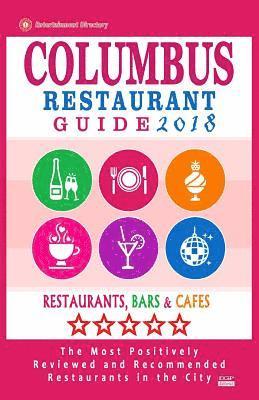 bokomslag Columbus Restaurant Guide 2018: Best Rated Restaurants in Columbus, Ohio - 500 Restaurants, Bars and Cafés recommended for Visitors, 2018