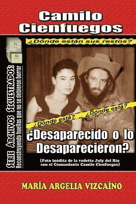 Camilo Cienfuegos: ¿Desaparecido o lo desaparecieron? 1