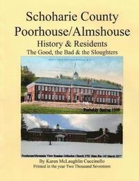 bokomslag Schoharie County Poorhouse/Almshouse: History & Residents - The Good, the Bad & the Sloughters